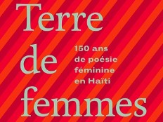 Haiti - Culture : Land of women, 150 years of women's poetry in Haiti