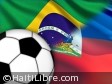 Haïti - Football : Une affiche de rêve Haïti-Brésil !