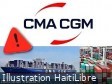 Haïti - AVIS : CMA CGM hausse des tarifs pour les cargaisons destinées à Haïti