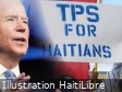 Haïti - Politique : Biden va protéger des centaines de milliers d’Haïtiens de l’expulsion