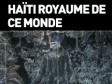 Haiti - Culture : Exhibition «Haiti Kingdom of this World»